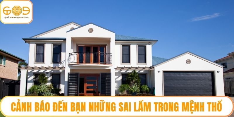 Cảnh báo đến bạn những sai lầm trong mệnh Thổ