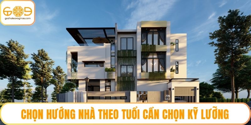 Chọn hướng nhà theo tuổi cần chọn kỹ lưỡng