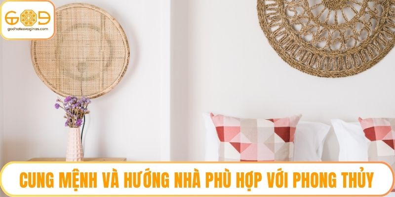 Cung mệnh và hướng nhà phù hợp với phong thủy