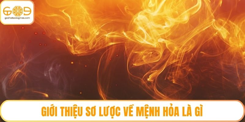 Giới thiệu sơ lược về mệnh hỏa là gì