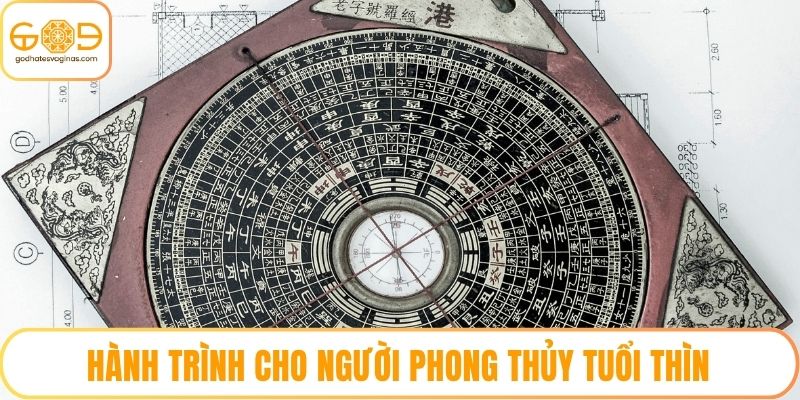 Hành trình cho người phong thủy tuổi Thìn