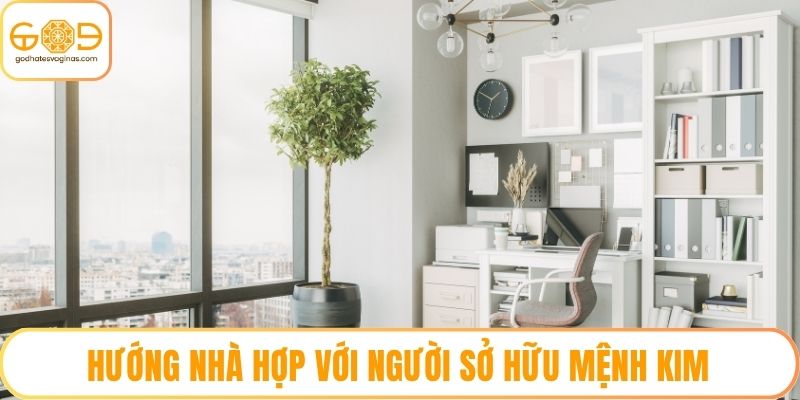 Hướng nhà hợp với người sở hữu mệnh kim