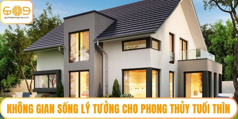 Không gian sống lý tưởng cho phong thủy tuổi Thìn