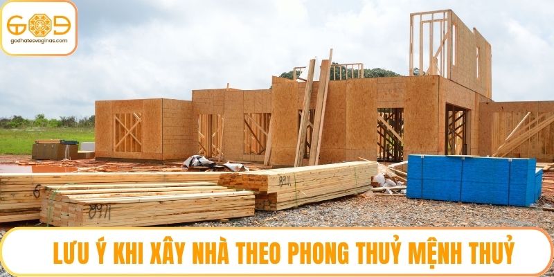 Lưu ý khi xây nhà theo phong thuỷ mệnh Thuỷ