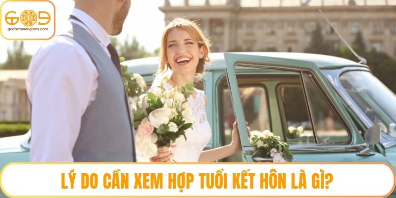Lý do cần xem hợp tuổi kết hôn là gì?