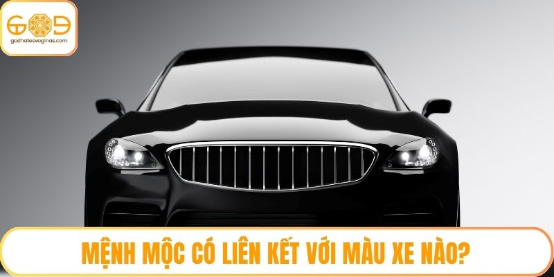 Mệnh mộc có liên kết với màu xe nào?