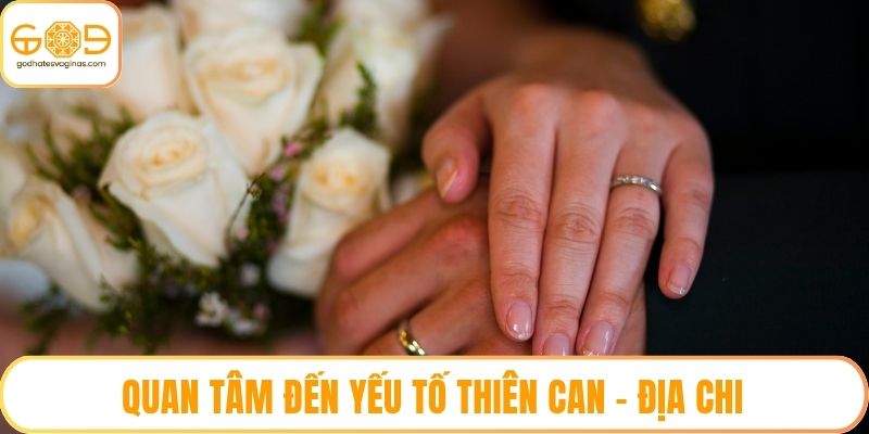 Quan tâm đến yếu tố Thiên Can - Địa Chi