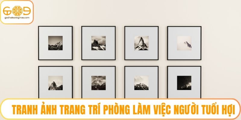 Tranh ảnh trang trí phòng làm việc người tuổi hợi