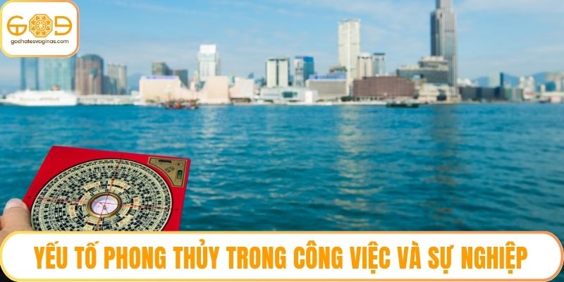 Yếu tố phong thủy trong công việc và sự nghiệp